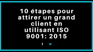 10 étapes pour attirer un grand client en utilisant ISO 9001: 2015 9 10 étapes pour attirer un grand client en utilisant ISO 9001_ 2015