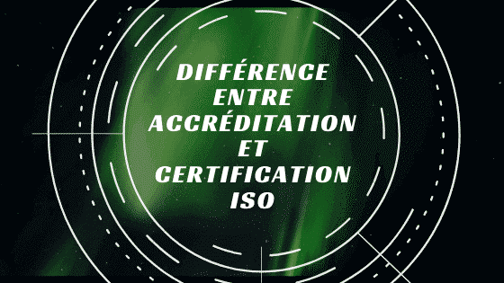 Différence entre accréditation et certification ISO