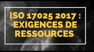 ISO 17025 2017 : Exigences de ressources 1 ISO 17025 2017 : Exigences de ressources