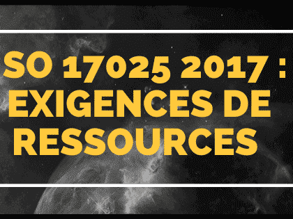 ISO 17025 2017 : Exigences de ressources