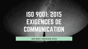 ISO 9001: 2015 Exigences de communication 4 ISO 9001 2015 Exigences de communication