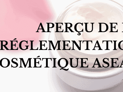 Aperçu de la réglementation cosmétique Asean