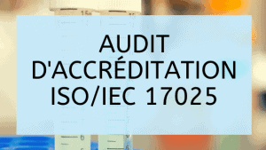 Audit d'accréditation ISO / IEC 17025 2 Audit d'accréditation ISO / IEC 17025