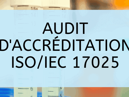 Audit d'accréditation ISO / IEC 17025