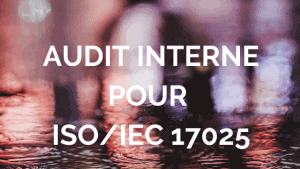 Audit interne pour ISO 17025 9 Audit interne pour ISO 17025