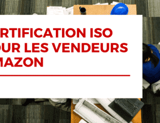 Certification ISO pour les vendeurs Amazon