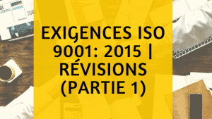 Exigences ISO 9001: 2015 | Révisions et norme QMS (partie 1) 1 Exigences ISO 9001: 2015 | Révisions et norme QMS (partie 1)