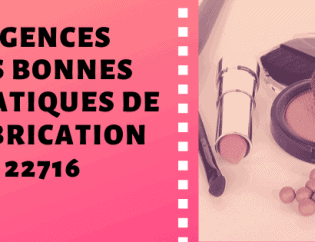 Exigences des bonnes pratiques de fabrication ISO 22716