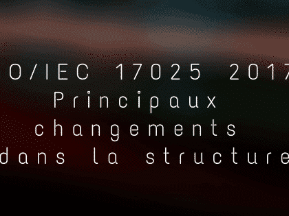 ISO 17025 2017 Principaux changements dans la structure