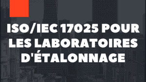 ISO 17025 pour les laboratoires d'étalonnage 5 ISO 17025 pour les laboratoires d'étalonnage