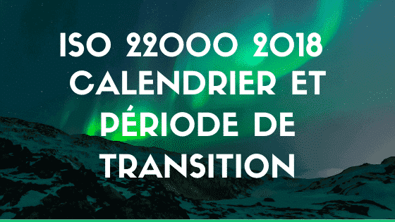 Calendrier de transition ISO 22000 2018