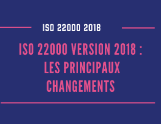 ISO 22000 2018 Les principaux changements