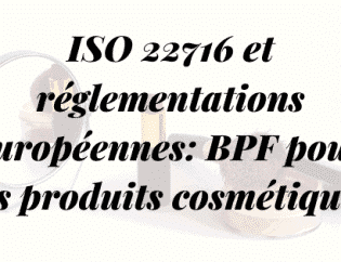 ISO 22716 et réglementations européennes: BPF sur les cosmétiques