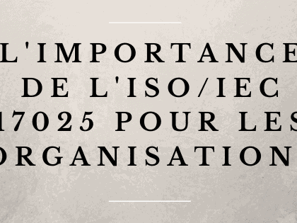 Importance de l'ISO 17025 pour les organisations