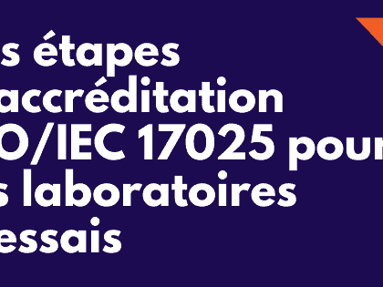 Normes et étapes d'accréditation ISO 17025 pour les laboratoires d'essais