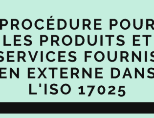 Procédure pour les produits et services fournis en externe dans l'ISO 17025