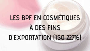 Les BPF en cosmétiques à des fins d'exportation (ISO 22716) 10 Aperçu de la réglementation cosmétique Asean