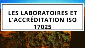 Les laboratoires et l'accréditation ISO 17025 6 10 étapes simples pour obtenir la certification ISO 9001