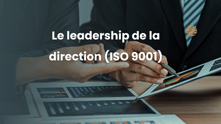 Le leadership de la direction (ISO 9001) 2 Le leadership de la direction (ISO 9001)