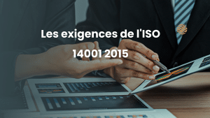 Les exigences de l'ISO 14001 2015 6 Les exigences de l'ISO 14001 2015