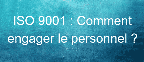iso 9001 comment engager le personnel 26160