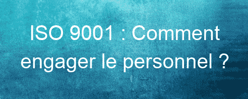 iso 9001 comment engager le personnel 26160