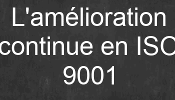 L'amélioration continue en ISO 9001