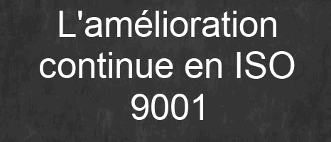 L'amélioration continue en ISO 9001