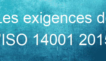 Les exigences de l'ISO 14001 2015
