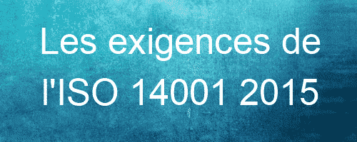 Les exigences de l'ISO 14001 2015