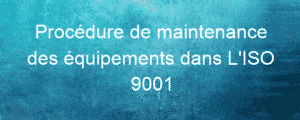 Procédure de maintenance des équipements dans L'ISO 9001 7 procedure de maintenance des equipements dans liso 9001 26041 1