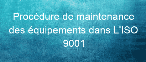 procedure de maintenance des equipements dans liso 9001 26041 1