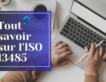 Tout Savoir sur l’ISO 13485