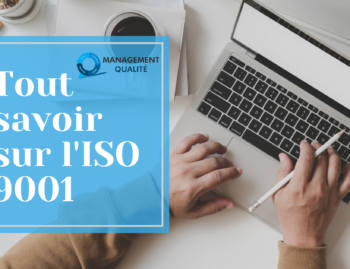Tout Savoir sur l’ISO 9001