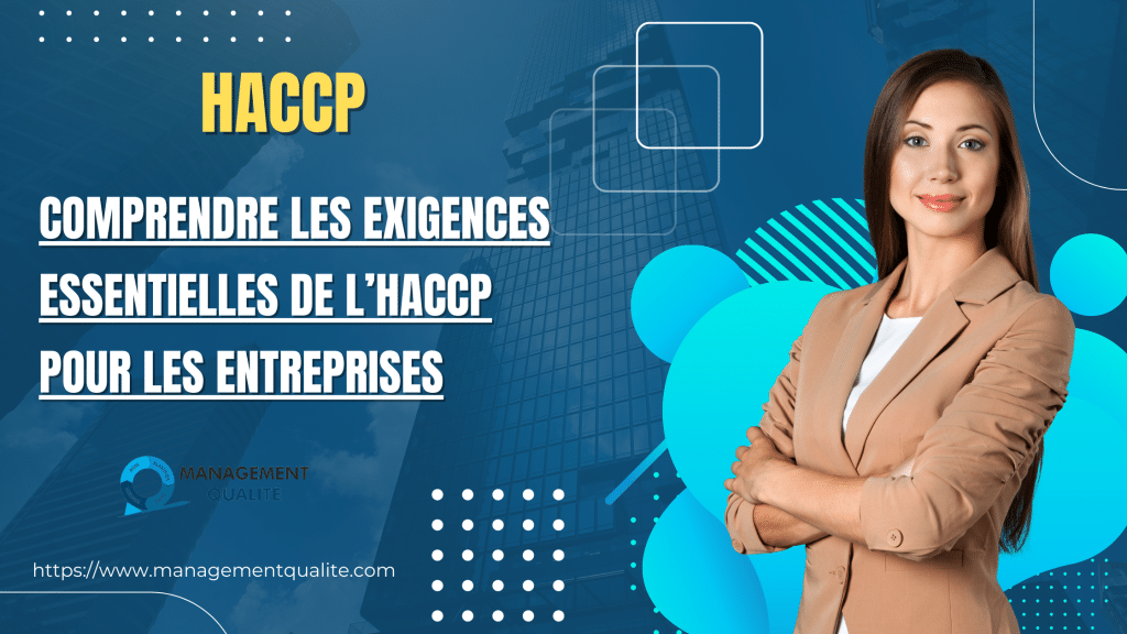 Comprendre les Exigences Essentielles de l'HACCP pour les Entreprises 1 Comprendre les Exigences Essentielles de l'HACCP pour les Entreprises