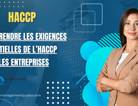 Comprendre les Exigences Essentielles de l'HACCP pour les Entreprises