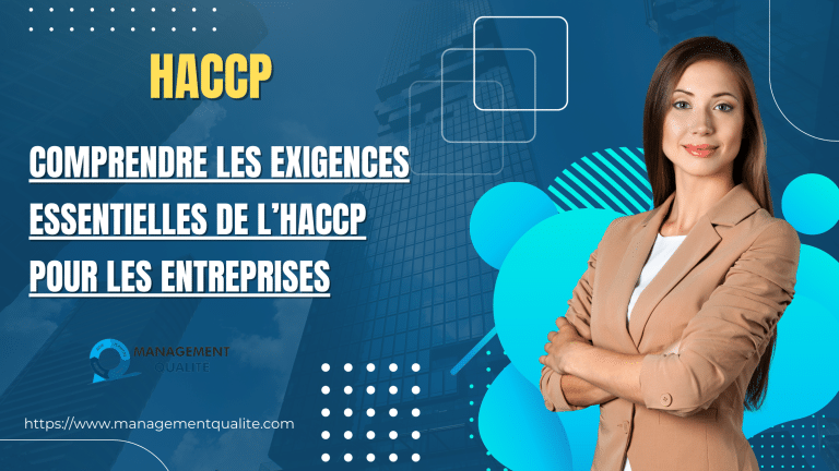 Comprendre les Exigences Essentielles de l'HACCP pour les Entreprises 2 Comprendre les Exigences Essentielles de l'HACCP pour les Entreprises