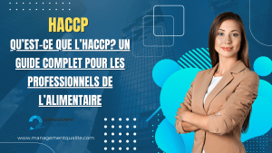 Qu'est-ce que l'HACCP? Un Guide Complet pour les Professionnels de l'Alimentaire 4 Qu'est-ce que l'HACCP? Un Guide Complet pour les Professionnels de l'Alimentaire