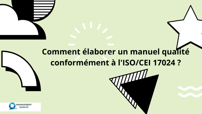 Comment élaborer un manuel qualité conformément à l'ISOCEI 17024 (2)
