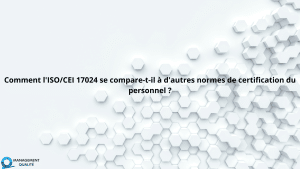 Comment la norme ISO/IEC 17024 se compare-t-elle aux autres normes de certification du personnel ? 3 Comment l'ISOCEI 17024 se compare-t-il à d'autres normes de certification du personnel (1)