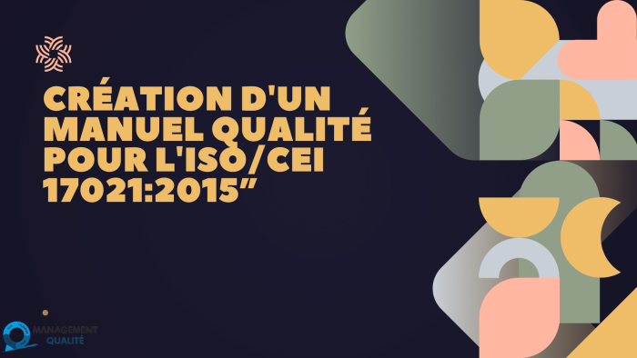 Création d'un Manuel Qualité pour l'ISOCEI 170212015”