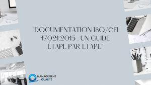 Documentation ISO 17021:2015 : Un guide étape par étape 3 Documentation ISOCEI 170212015 Un Guide Étape par Étape”