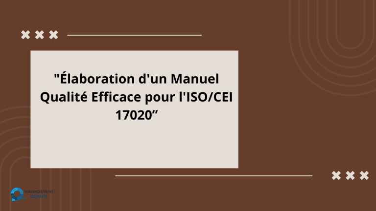 Élaboration d’un manuel qualité efficace pour la norme ISO/IEC 17020 3 Élaboration d'un Manuel Qualité Efficace pour l'ISOCEI 17020” (1)