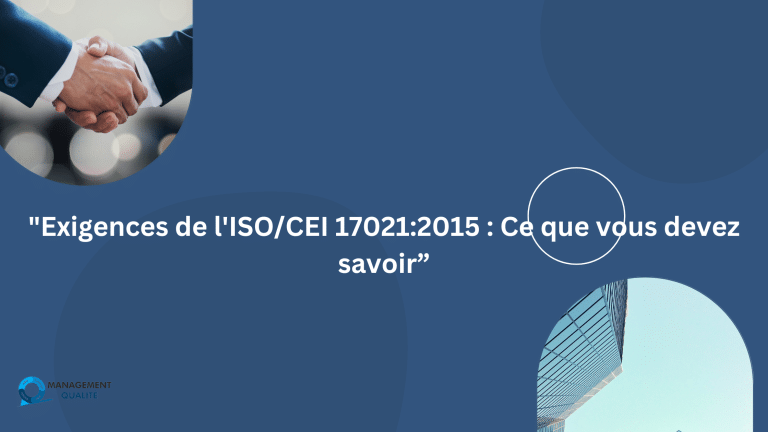 ISO/IEC 17021 2015 Exigences: Ce que vous devez savoir 6 Exigences-de-lISOCEI-170212015-Ce-que-vous-devez-savoir.
