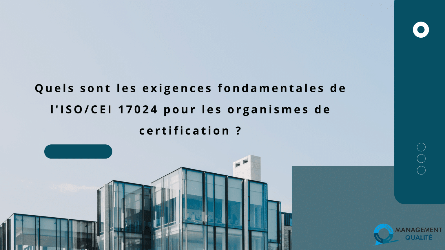 ISO/IEC 17024 : guide complet, articles et ressources - Management de ...