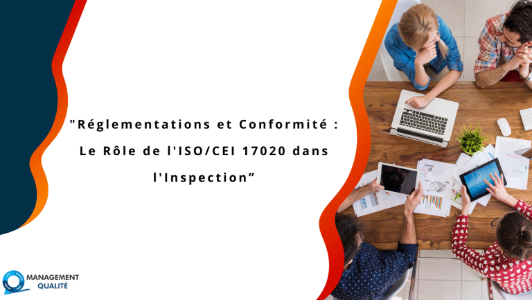 Accréditation ISO 17020 pour organisme d'inspection : le parcours COFRAC daté et chiffré 7 Réglementations et Conformité Le Rôle de l'ISOCEI 17020 dans l'Inspection”