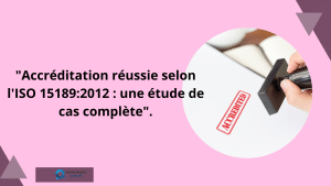 Accréditation réussie selon la norme ISO 15189:2012 : Une étude de cas exhaustive 11 Accréditation réussie selon l'ISO 151892012 une étude de cas complète. (1)