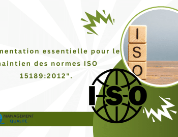 Documentation essentielle pour le maintien des normes ISO 151892012.
