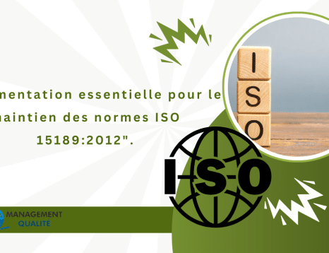 Documentation essentielle pour le maintien des normes ISO 151892012.