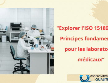 Explorer l'ISO 151892012 – Principes fondamentaux pour les laboratoires médicaux”